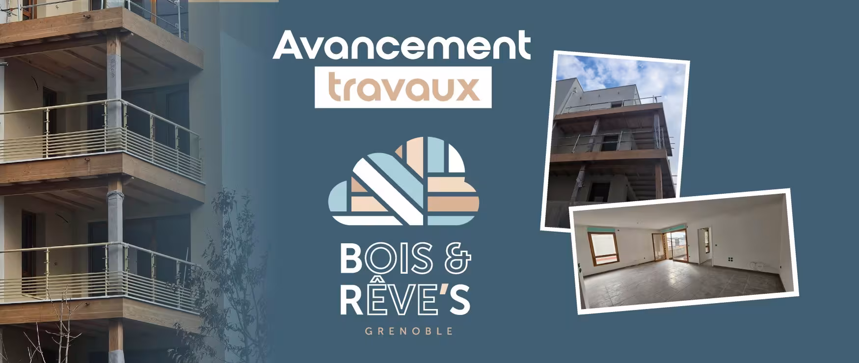 Avancement des travaux - Bois & Rêve's