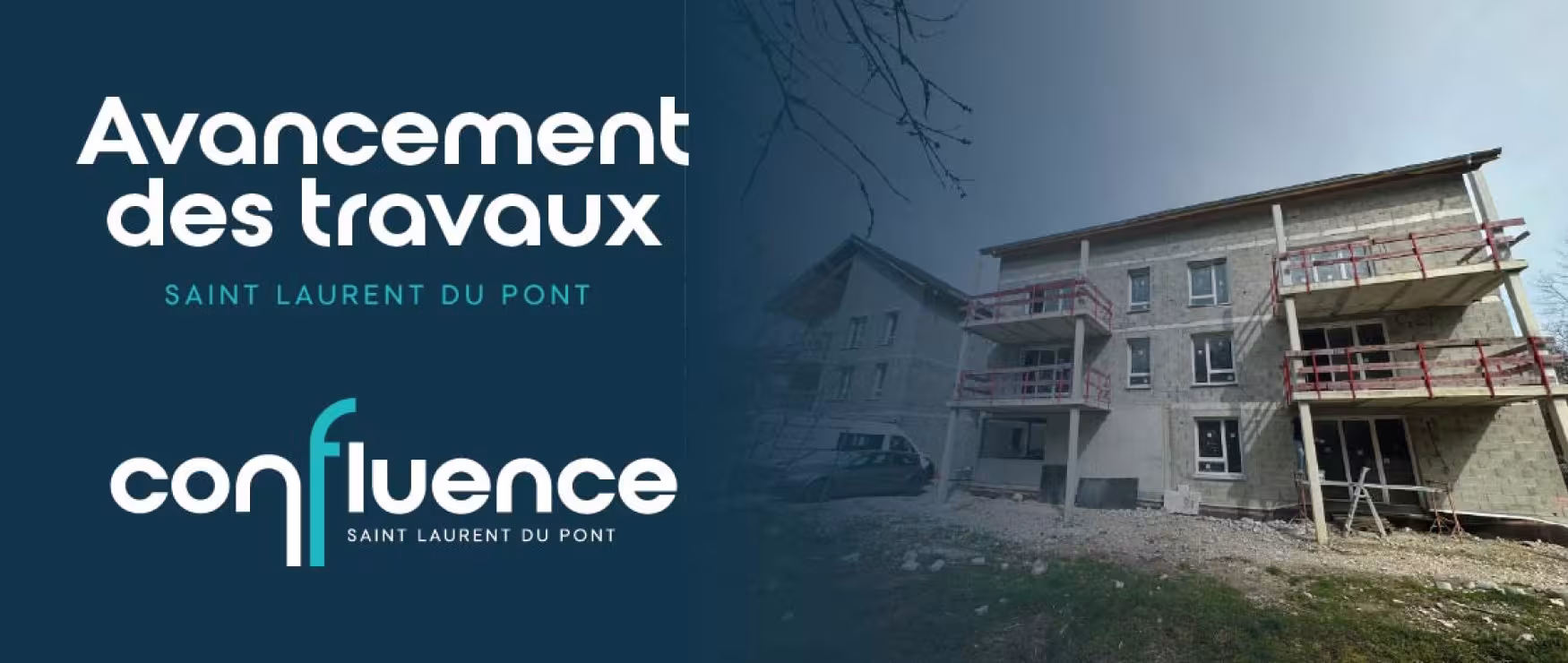 Avancement des travaux - Confluence à Saint-Laurent-Du-Pont