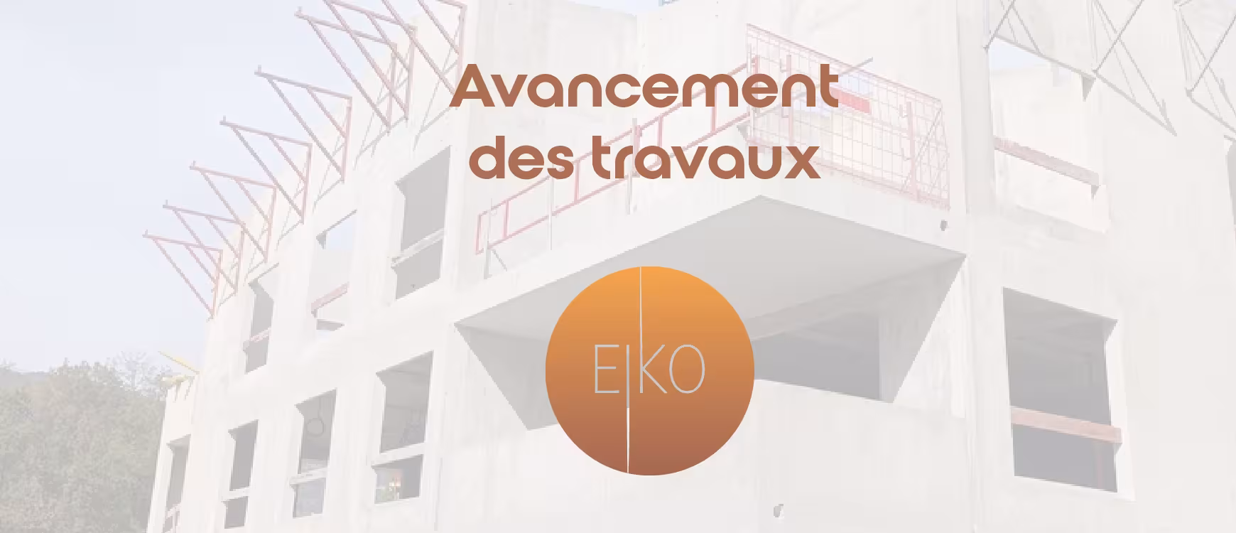 Avancement des travaux Eiko à Echirolles 
