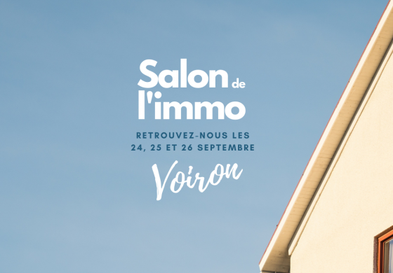 Nous sommes au Salon Immobilier à Voiron : 24-25-26 septembre